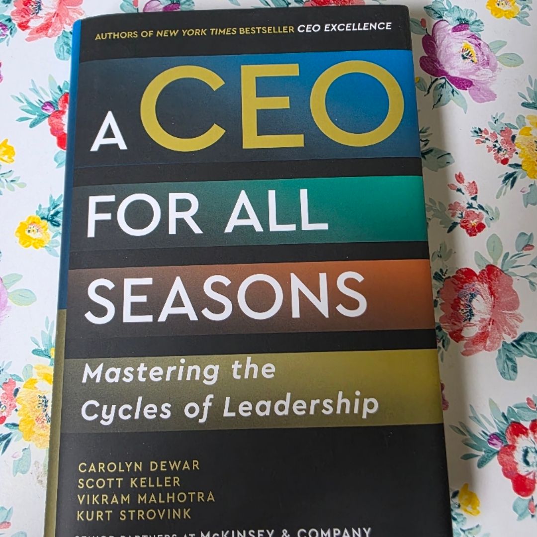 *First Edition & First Printing* A CEO for All Seasons: Mastering the Cycles of Leadership