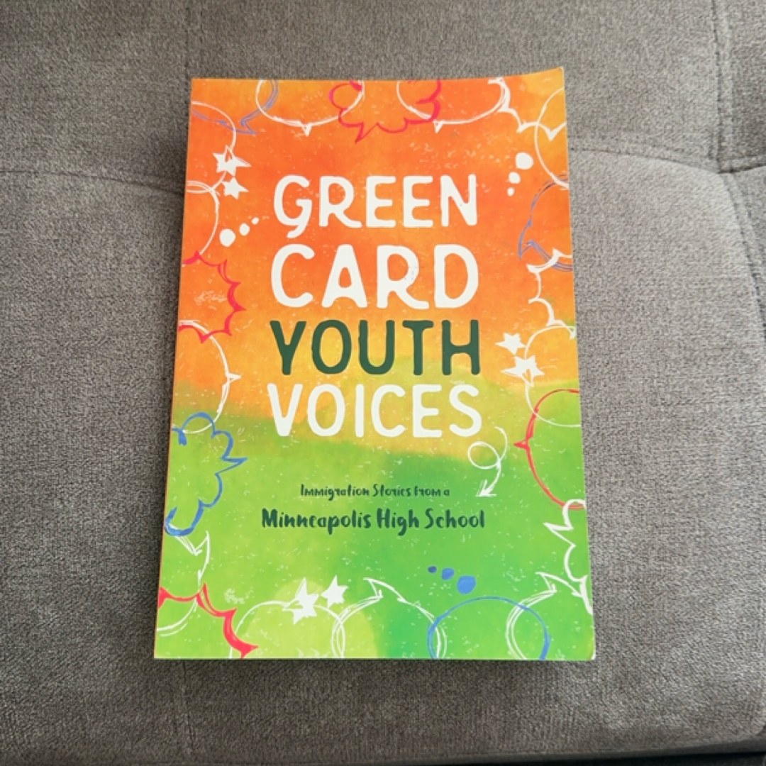 Green Card Youth Voices - Immigration Stories from a Minneapolis High School