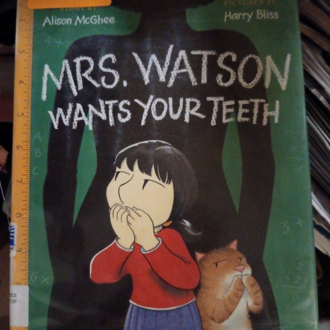 Mrs. Watson Wants Your Teeth