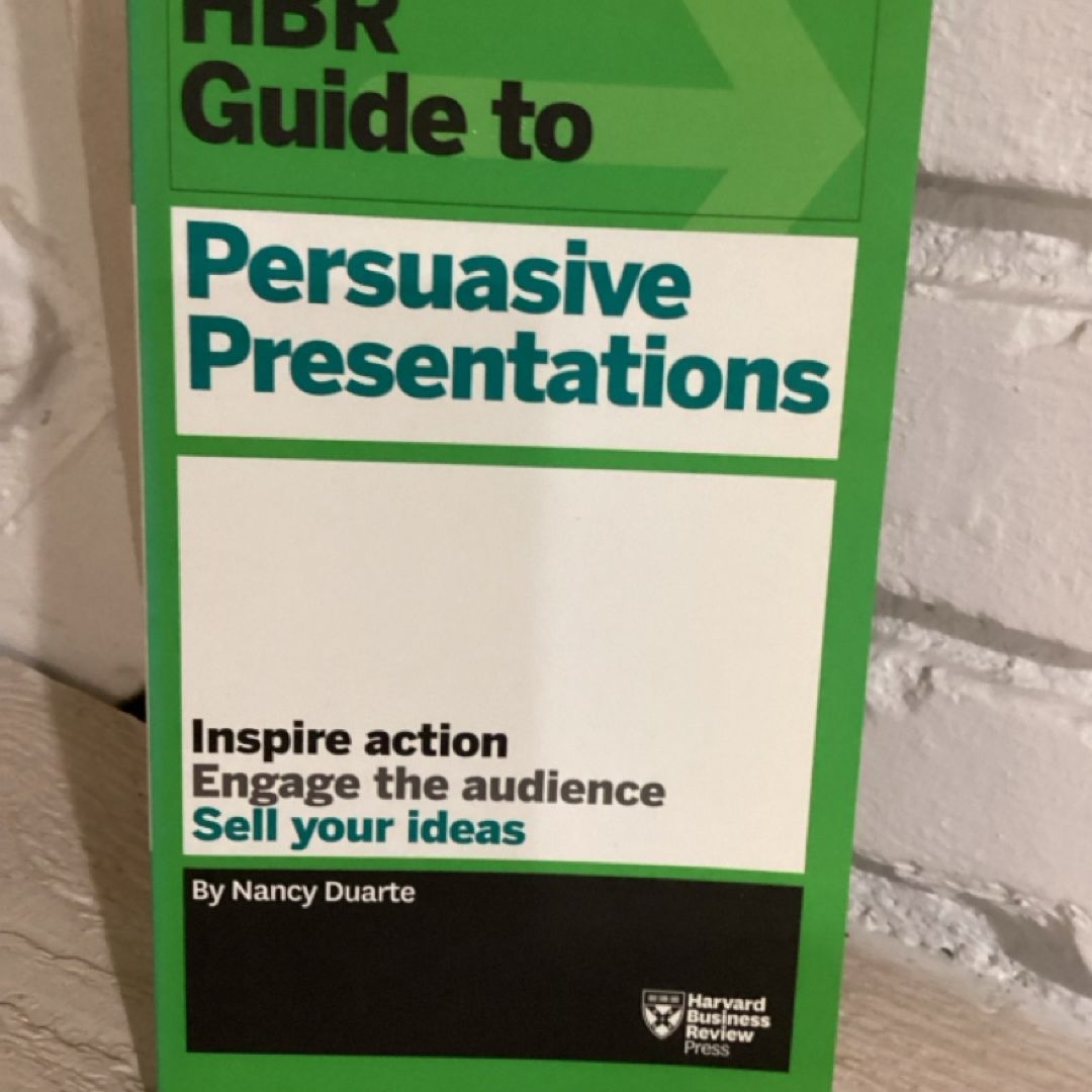 HBR Guide to Persuasive Presentations (HBR Guide Series)
