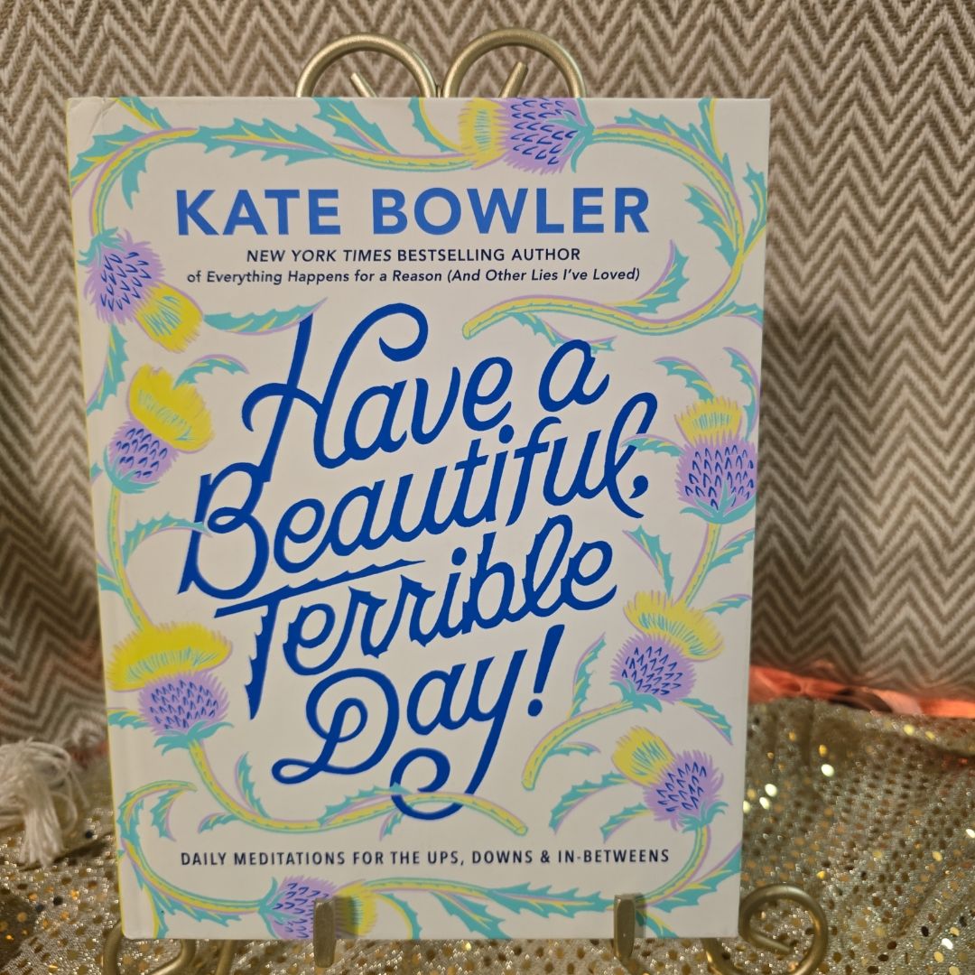 Have a Beautiful, Terrible Day!