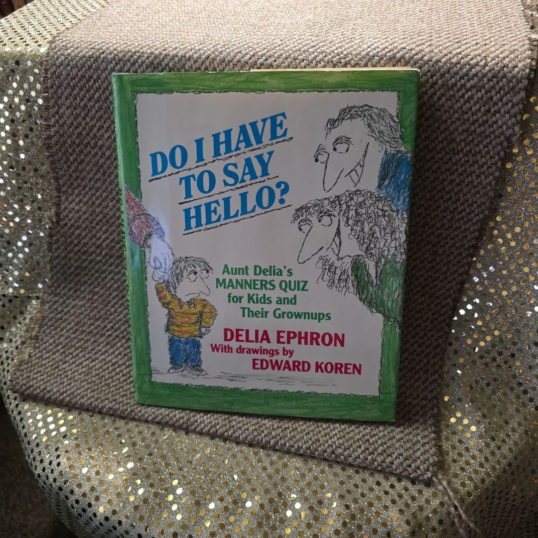 Do I Have to Say Hello?