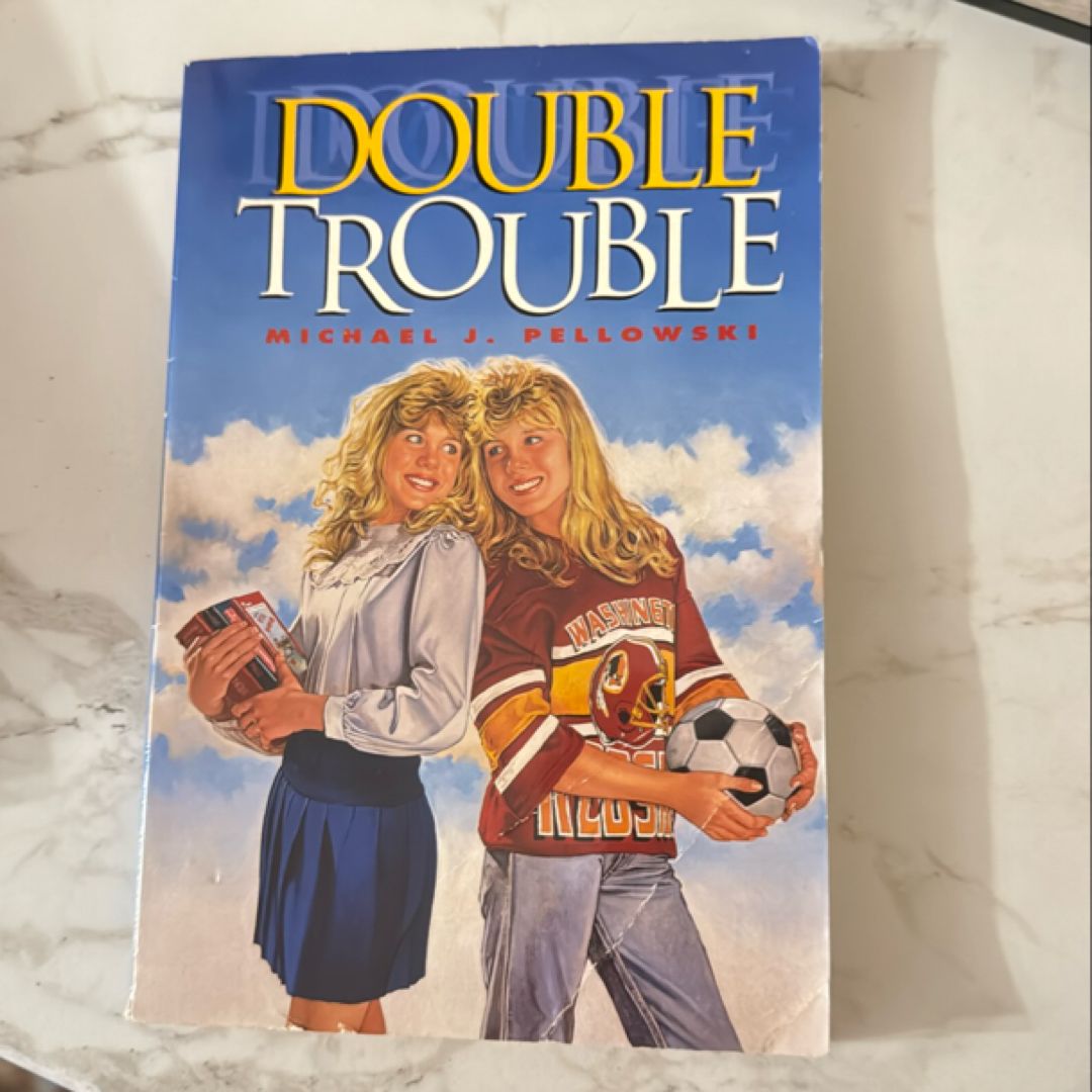 Double Trouble