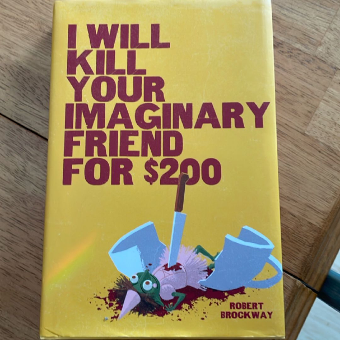 I Will Kill Your Imaginary Friend For $200