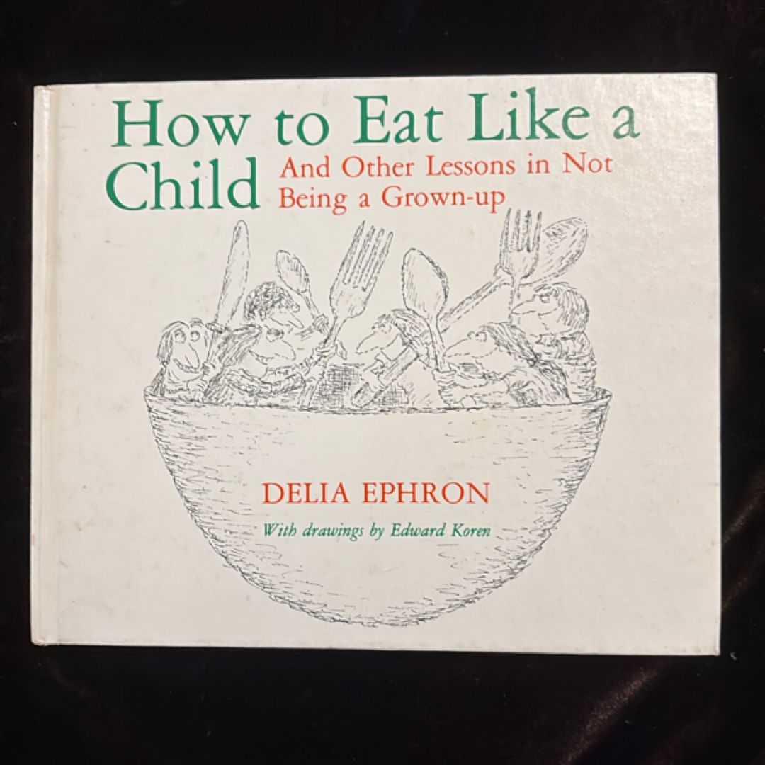 How to Eat Like a Child