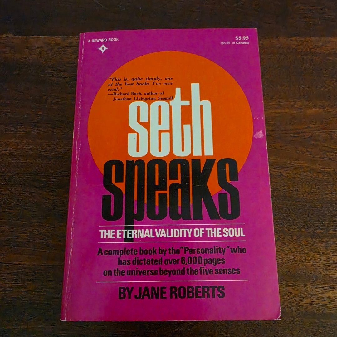Seth Speaks: The Eternal Validity of the Soul 1972 
