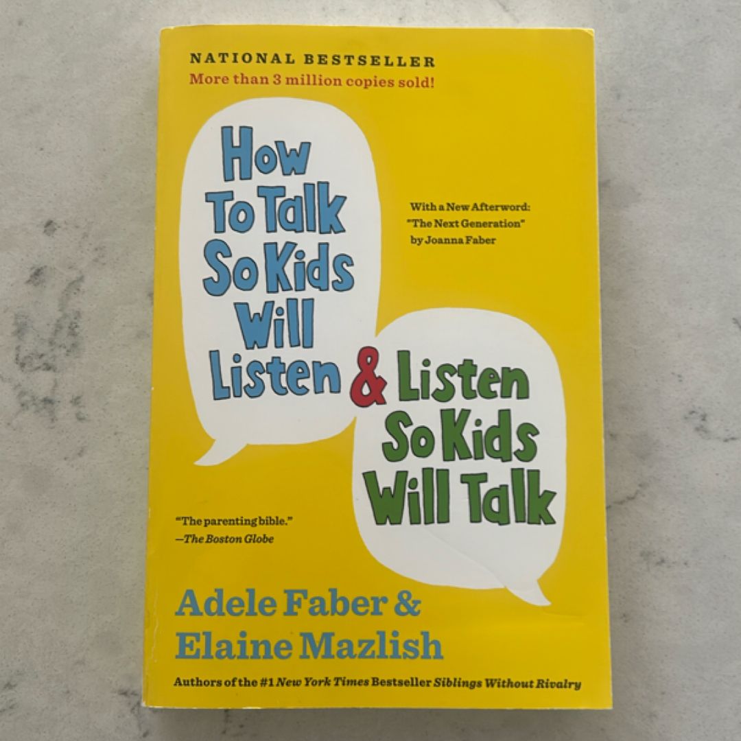 How to Talk So Kids Will Listen and Listen So Kids Will Talk