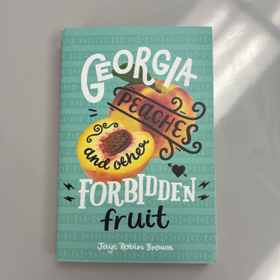 Georgia Peaches and Other Forbidden Fruit