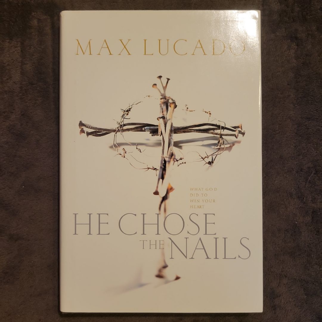 He Chose the Nails