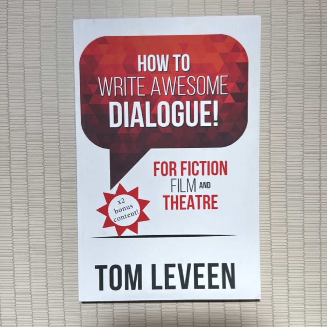 How to Write Awesome Dialogue! for Fiction, Film, and Theatre