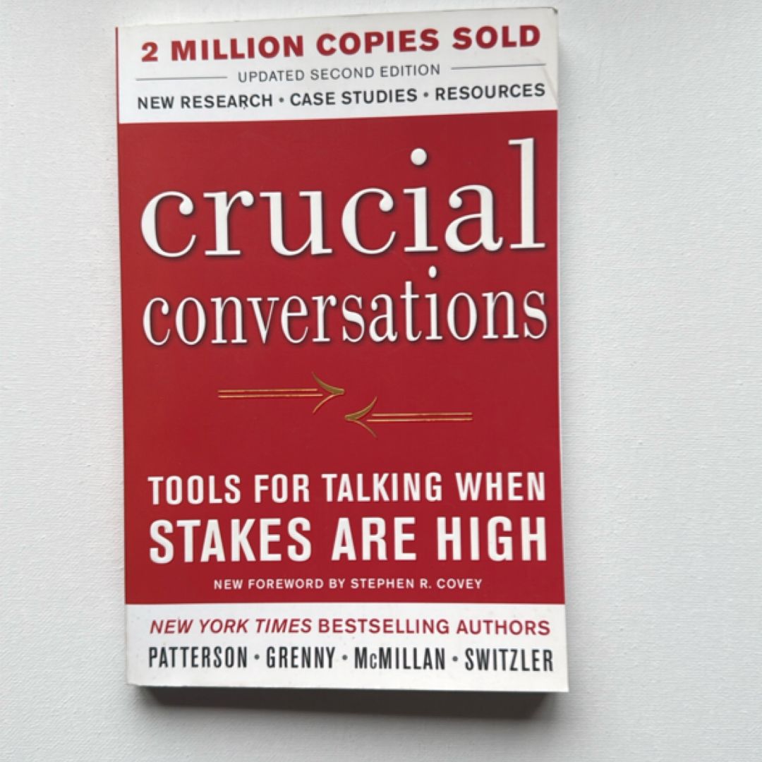 Crucial Conversations Tools for Talking When Stakes Are High, Second Edition