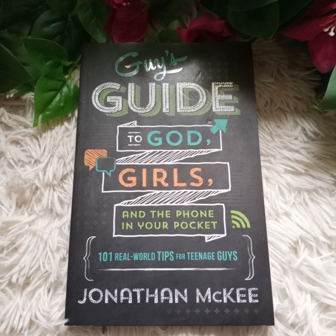 The Guy's Guide to God, Girls, and the Phone in Your Pocket