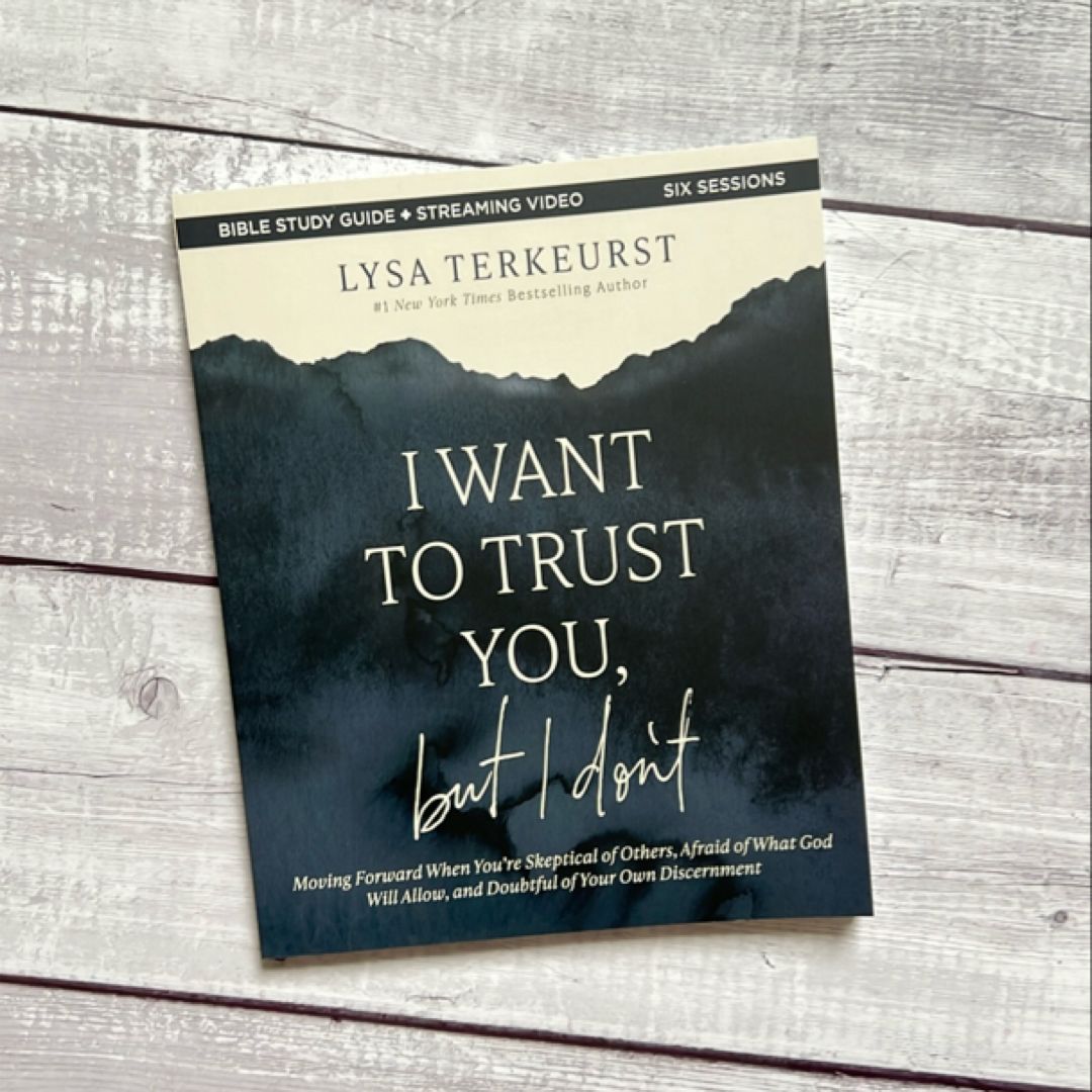 I Want to Trust You, but I Don't Bible Study Guide Plus Streaming Video
