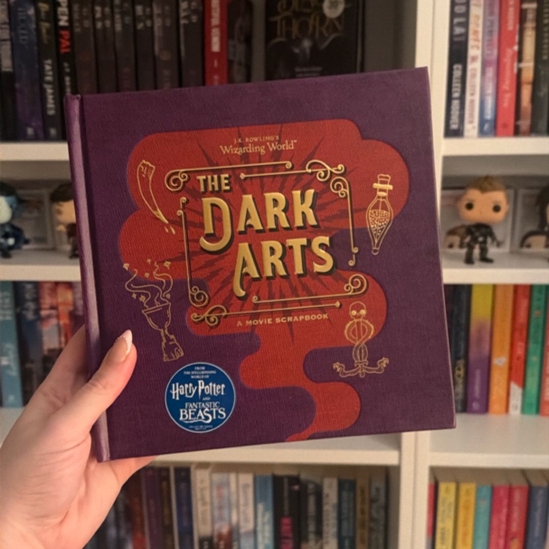 J. K. Rowling's Wizarding World: the Dark Arts: a Movie Scrapbook