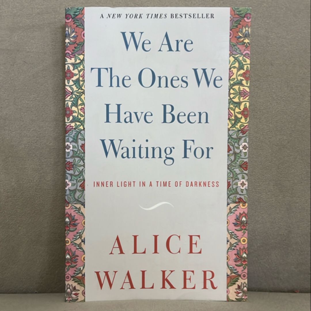 We Are the Ones We Have Been Waiting For