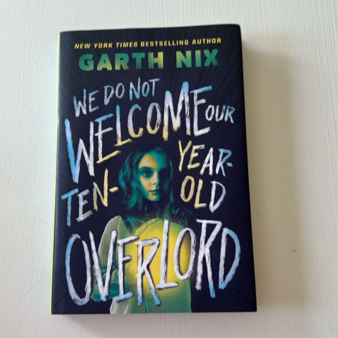 We Do Not Welcome Our Ten-Year-Old Overlord