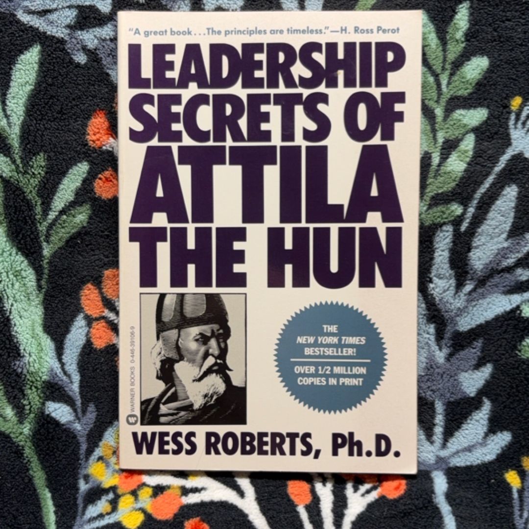 Leadership Secrets of Attila the Hun