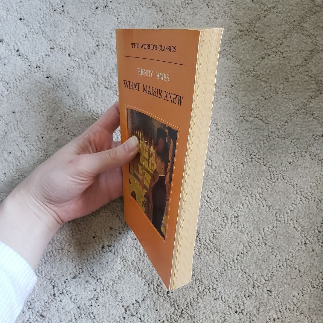 What Maisie Knew (The World's Classics Edition, 1982)