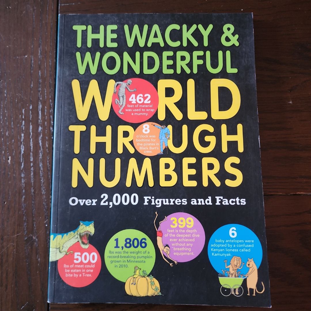 The Wacky and Wonderful World Through Numbers