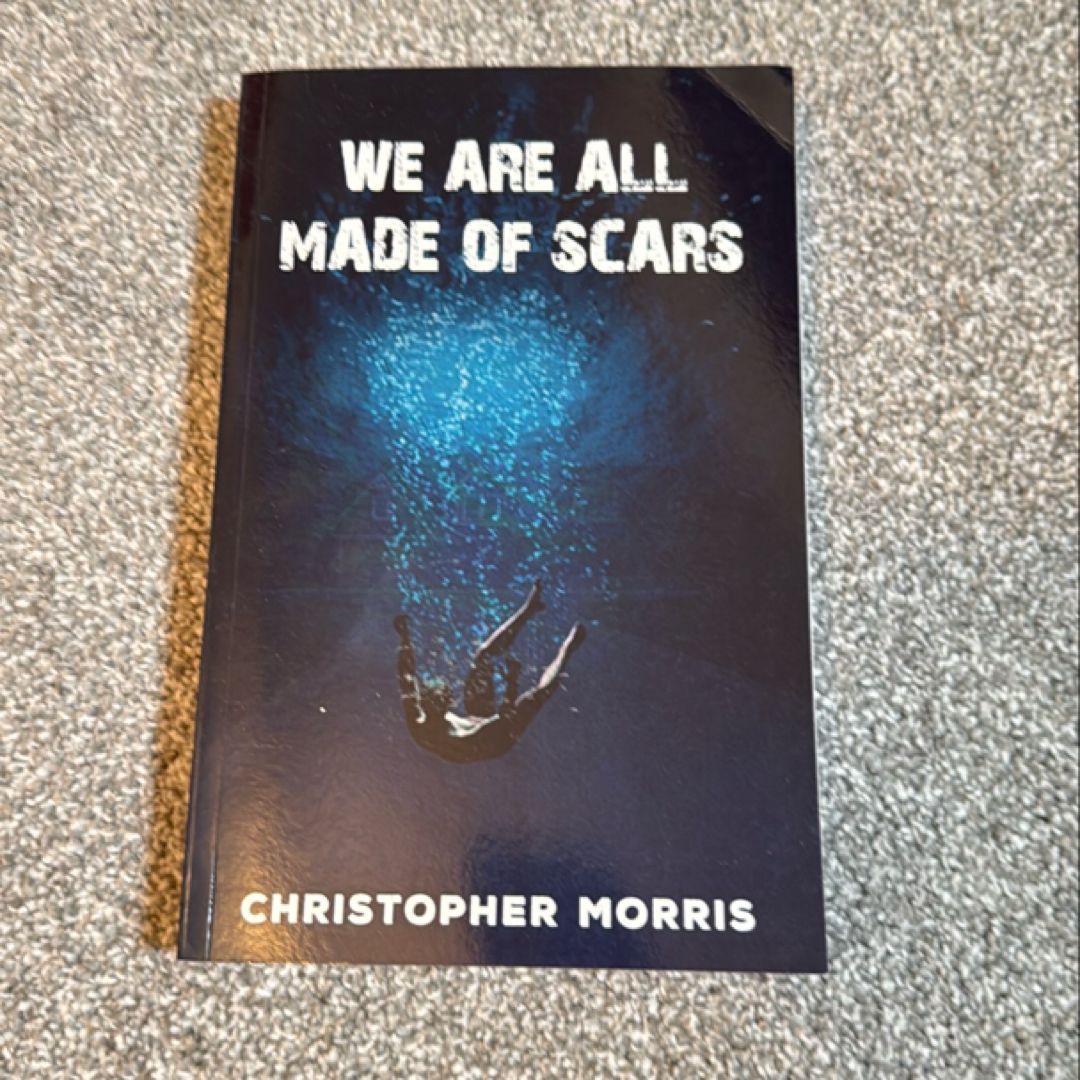 We Are All Made of Scars