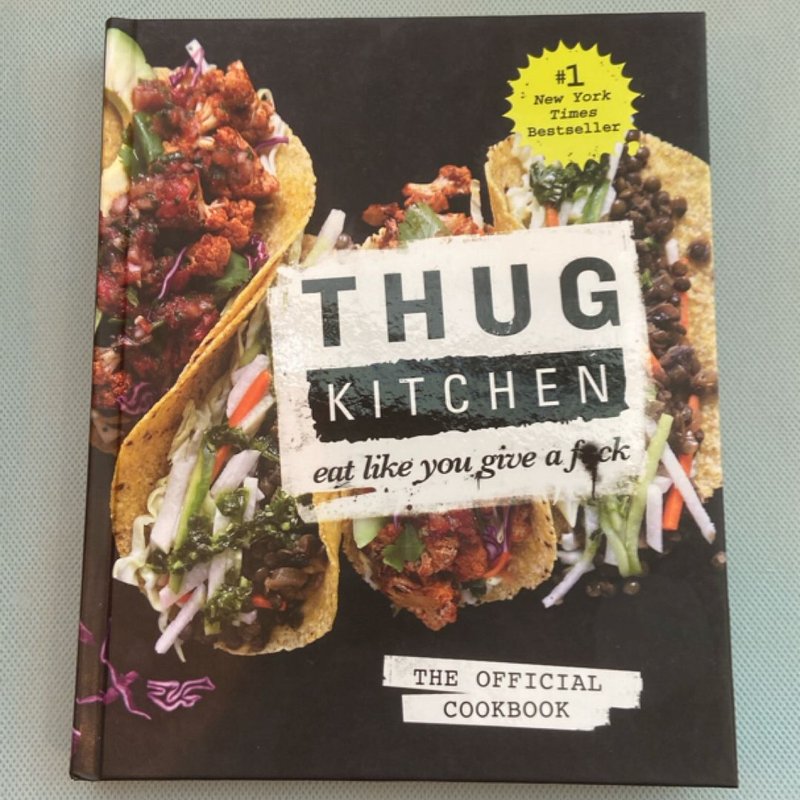Thug Kitchen: the Official Cookbook