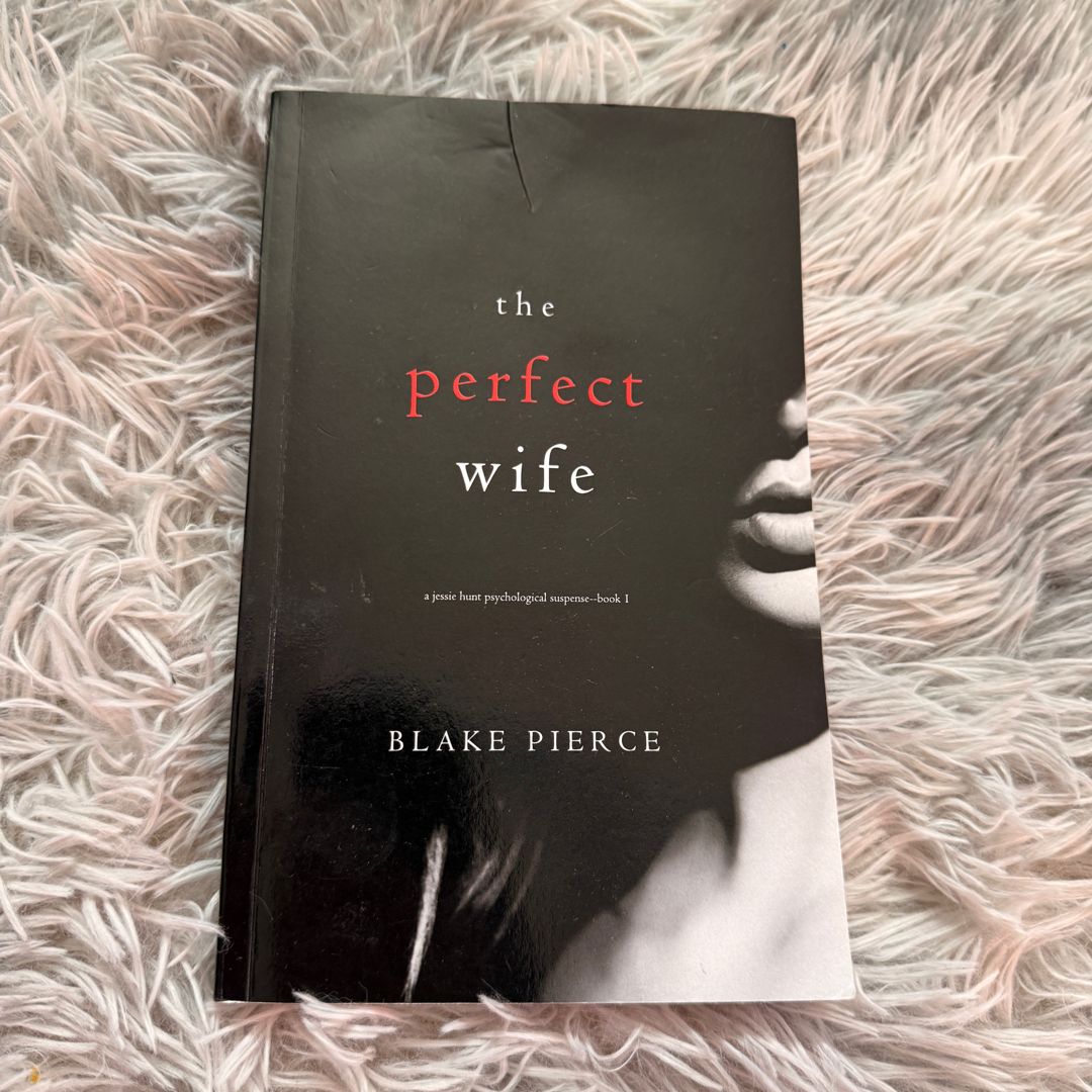 The Perfect Wife (a Jessie Hunt Psychological Suspense Thriller-Book One)