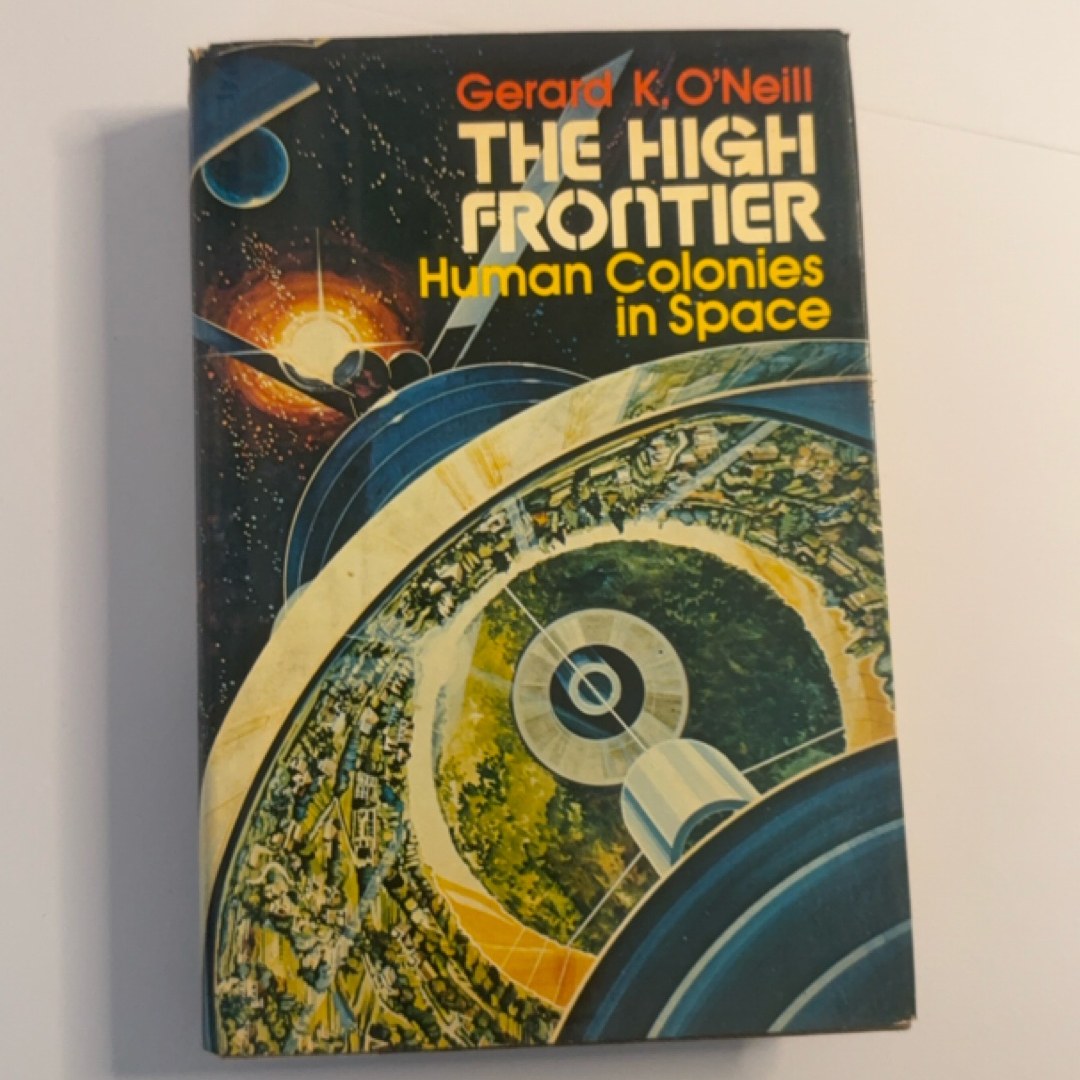The High Frontier: Human Colonies in Space