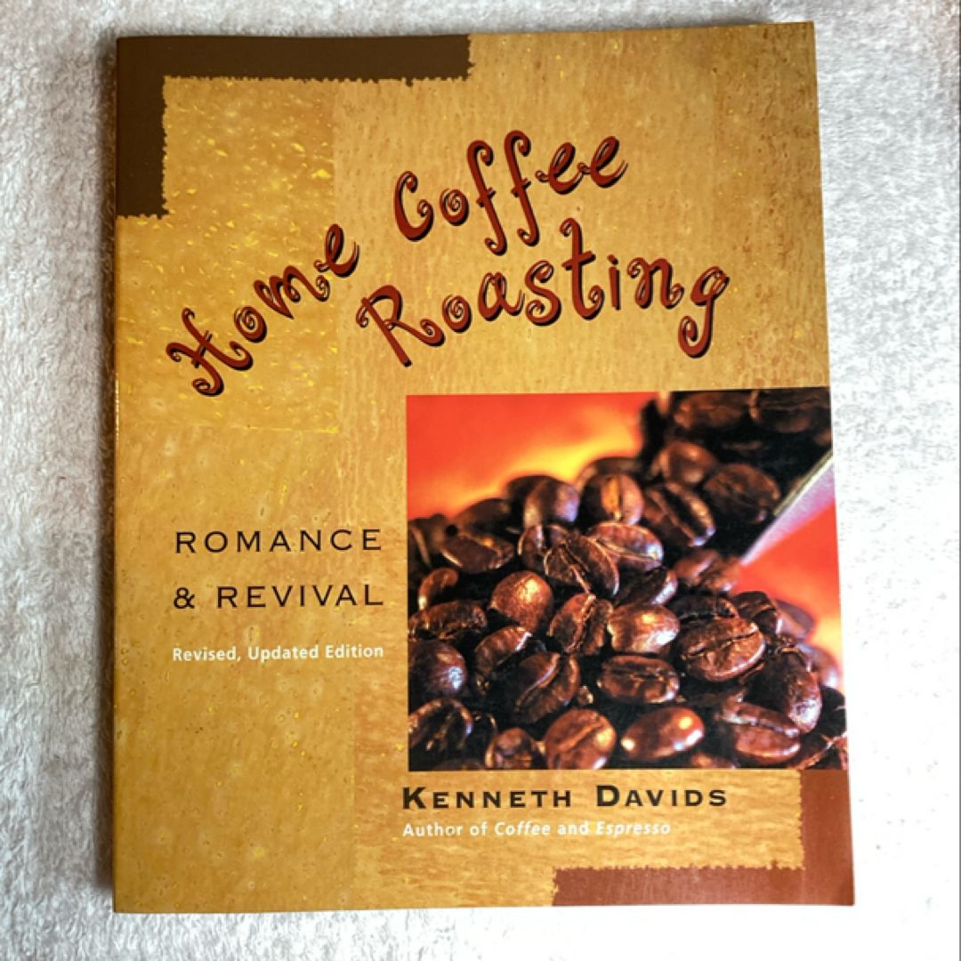 Home Coffee Roasting, Revise, Updated Edition 25C