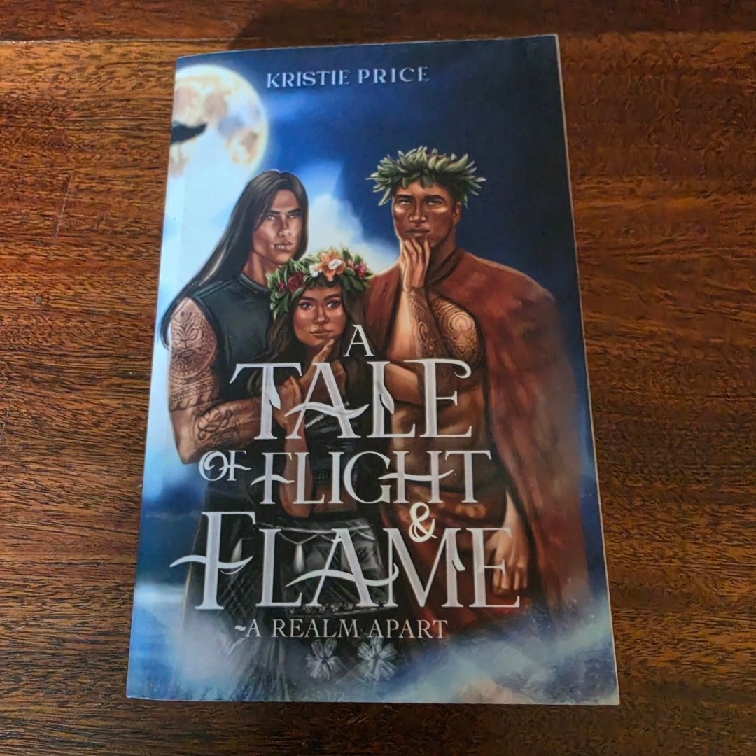 A Tale of Flight and Flame A Realm Apart