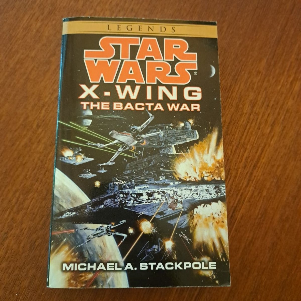 The Bacta War: Star Wars Legends (X-Wing) by Michael A. Stackpole ...