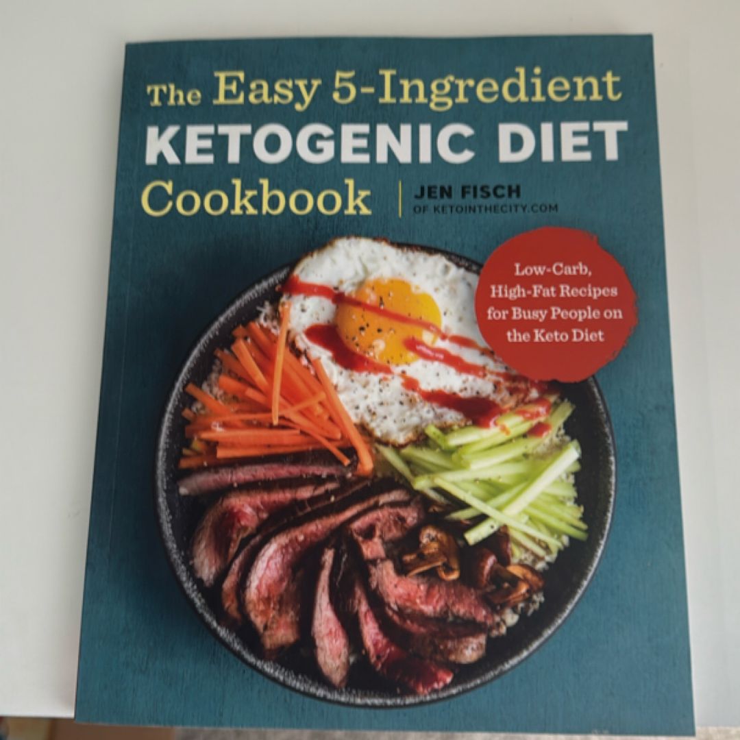 The Easy 5-Ingredient Ketogenic Diet Cookbook