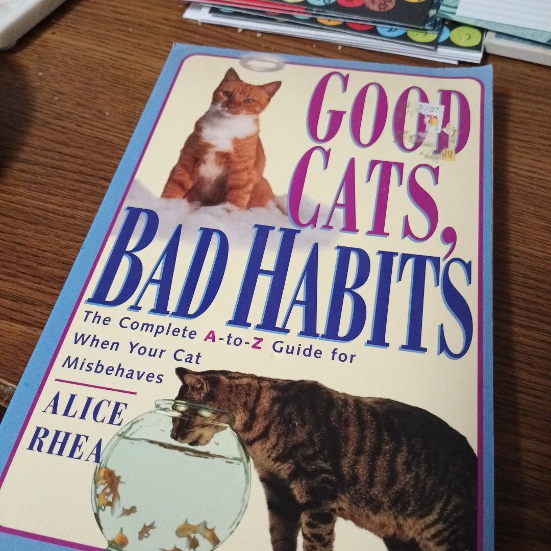 Good Cats, Bad Habits
