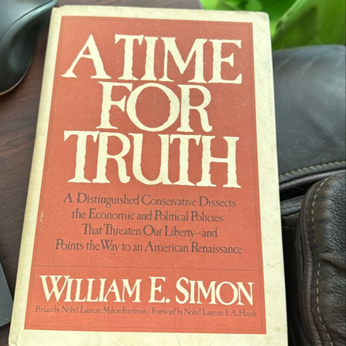 A Time for Truth by William E. Simon, Clare Boothe Luce