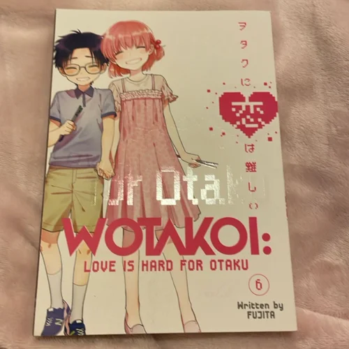 Wotakoi: Love Is Hard For Otaku, Vol. 6