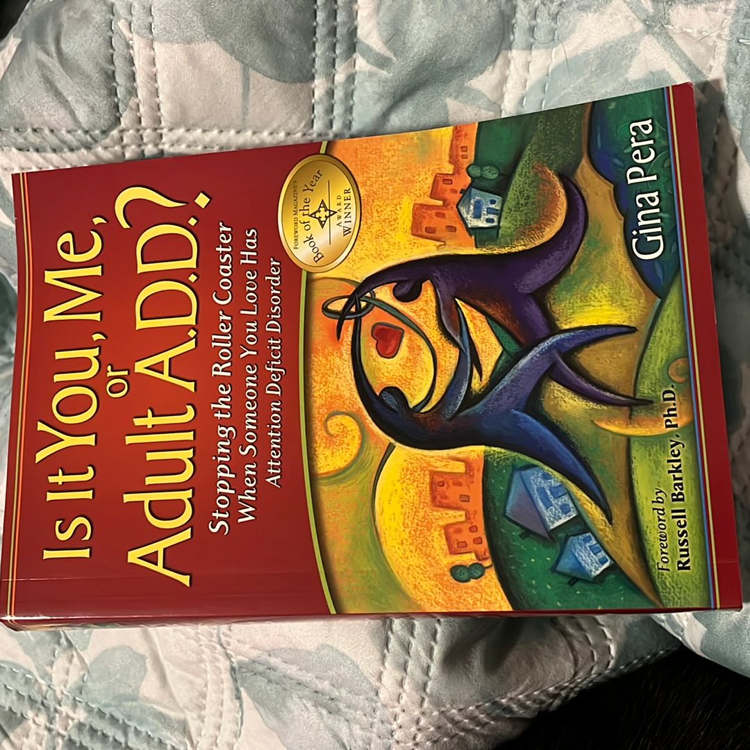 Is It You, Me, or Adult A. D. D. ?