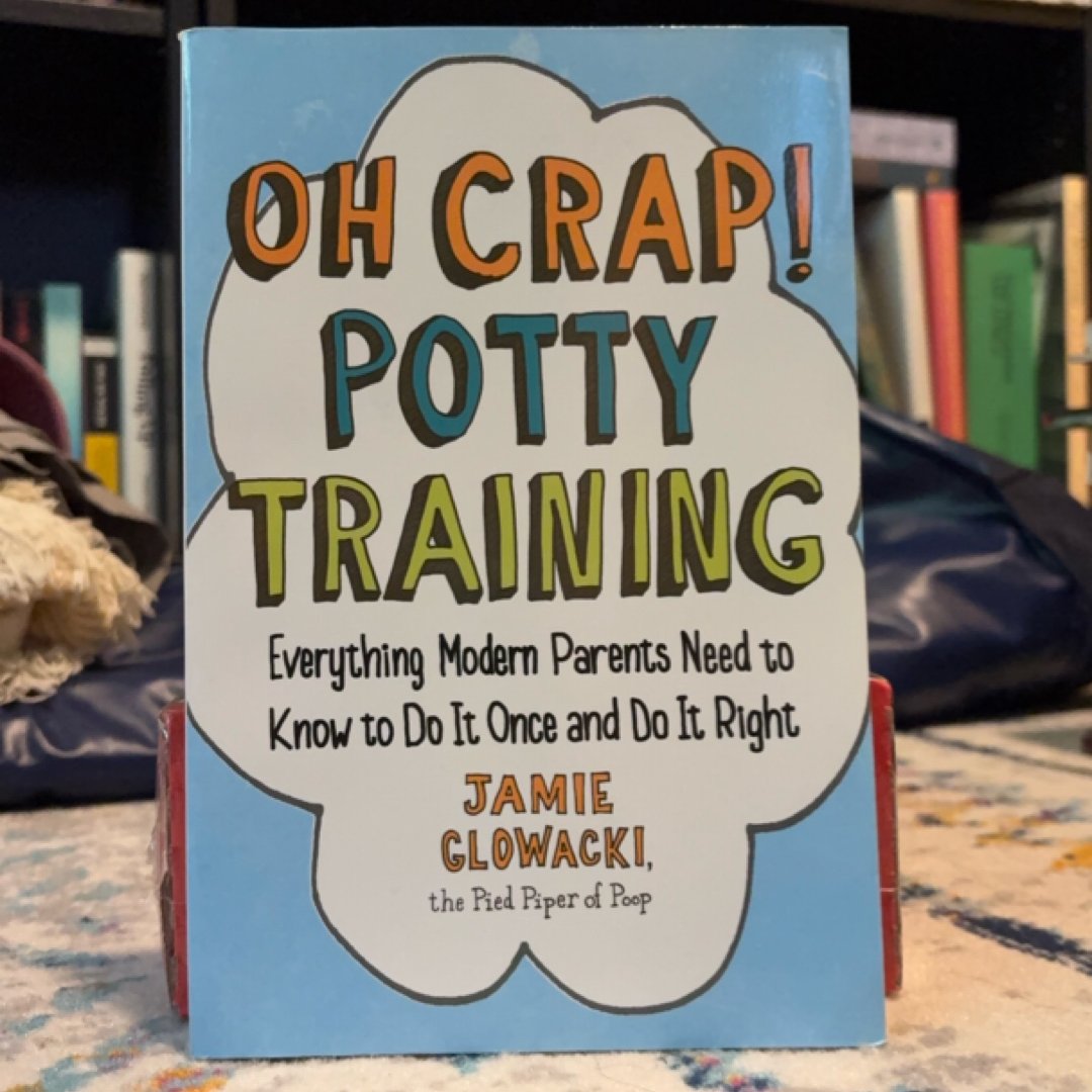 Oh Crap! Potty Training