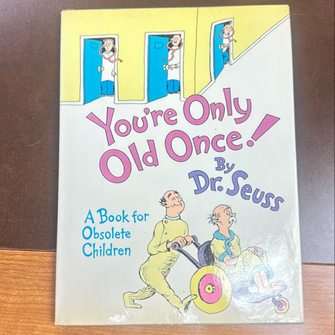You're Only Old Once!