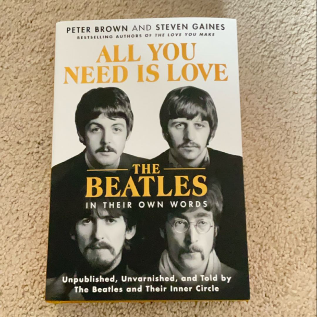 All You Need Is Love: the Beatles in Their Own Words