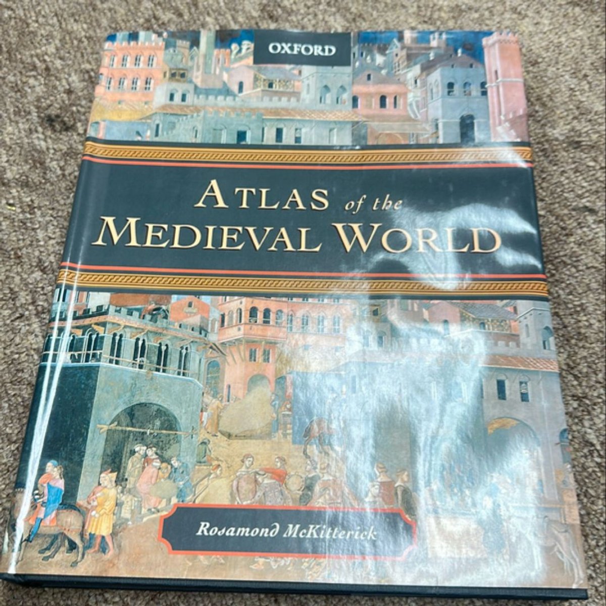 Atlas of the Medieval World by Rosamond McKitterick