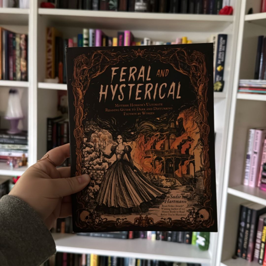 Feral and Hysterical