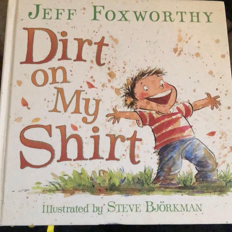 Dirt on My Shirt