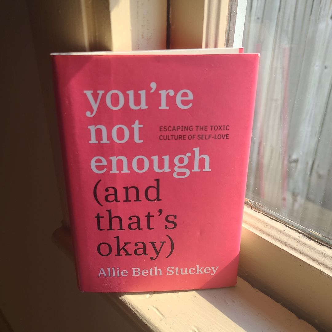 You're Not Enough (and That's Okay)