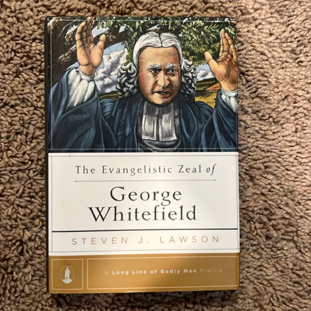 The Evangelistic Zeal of George Whitefield