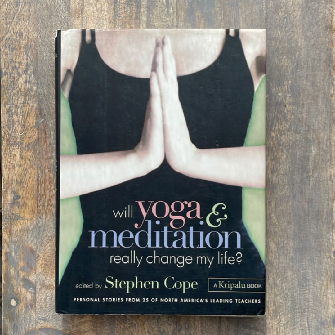 Will Yoga and Meditation Really Change My Life?