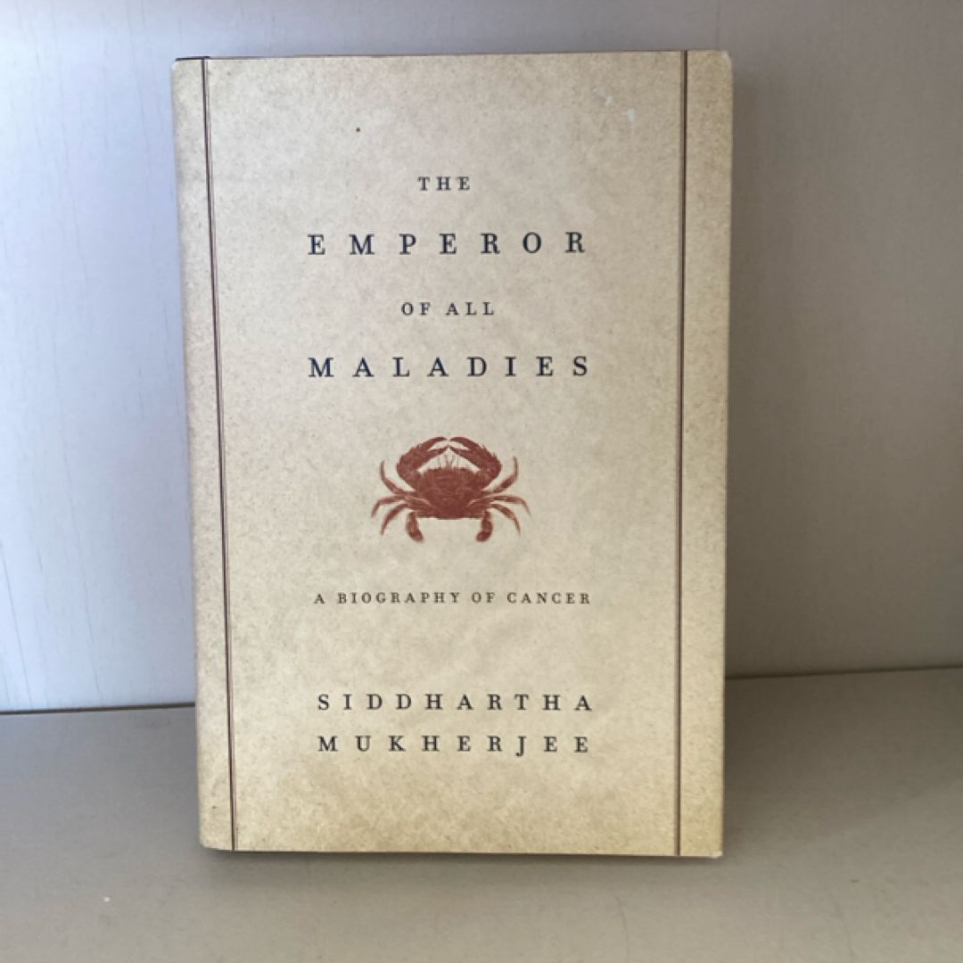 The Emperor of All Maladies