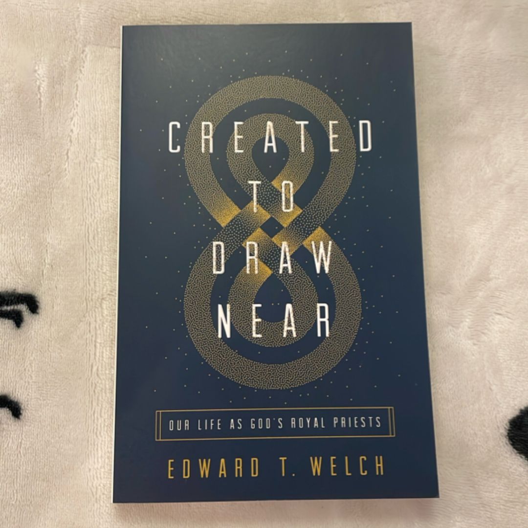Created to Draw Near