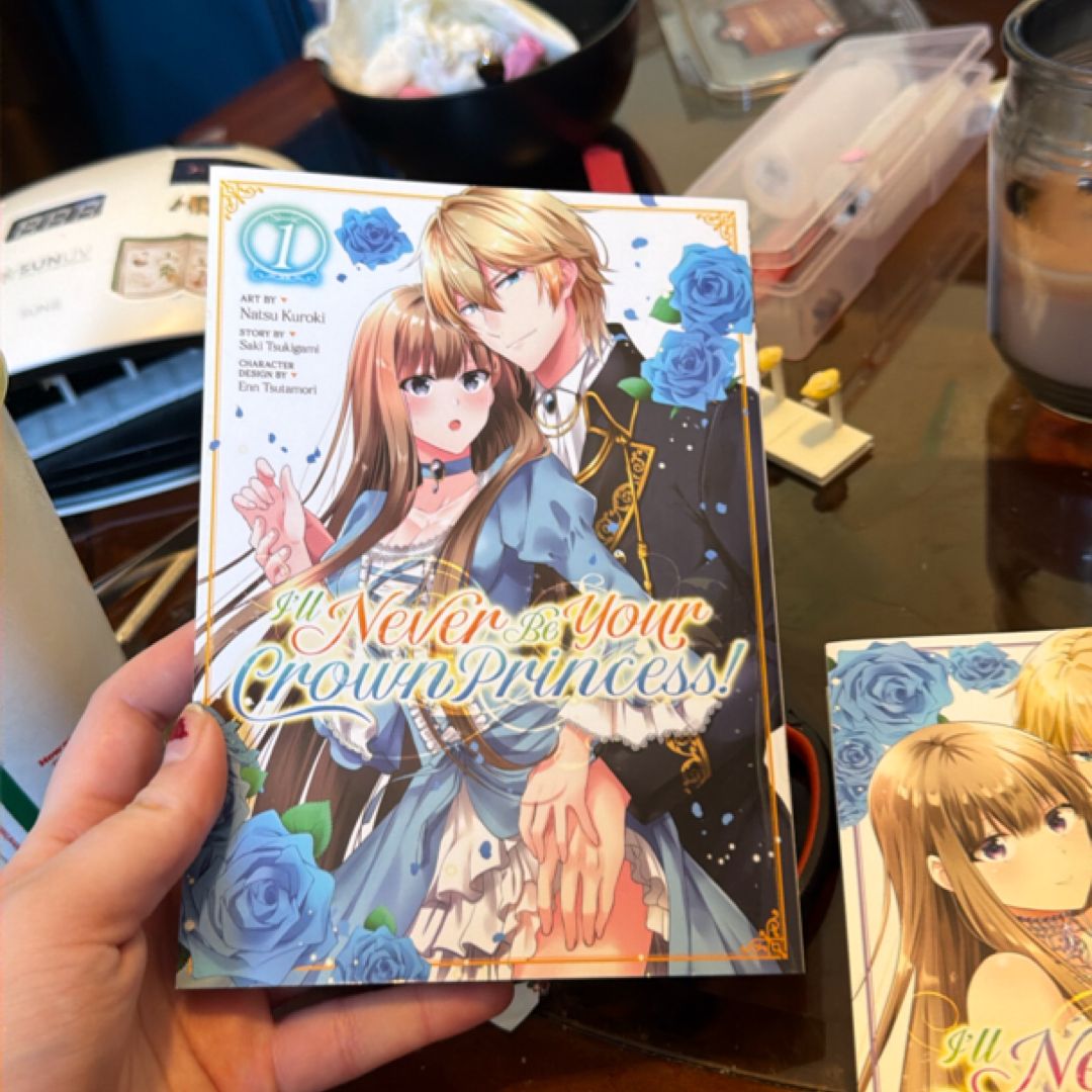 I'll Never Be Your Crown Princess! (Manga) Vol. 1