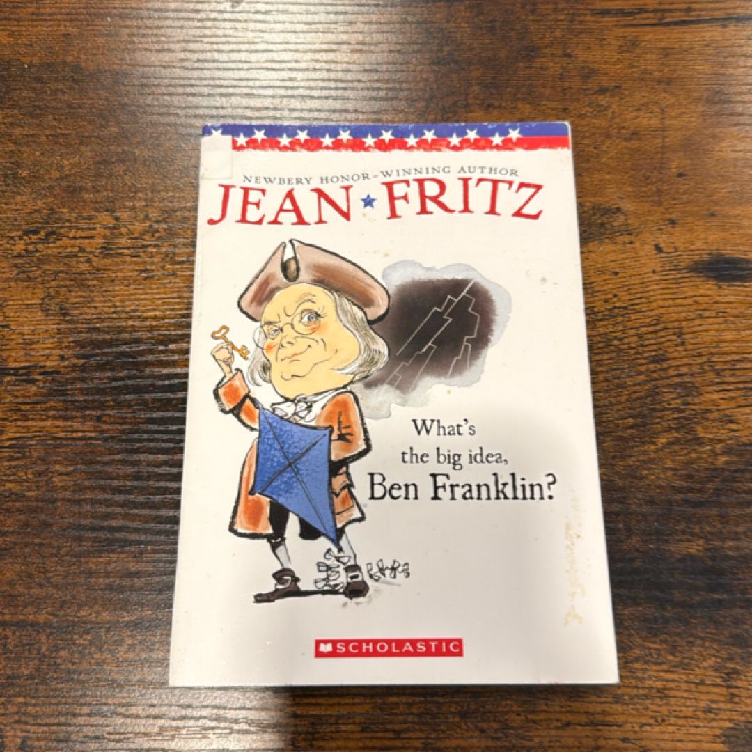 What’s the big idea Ben Franklin 