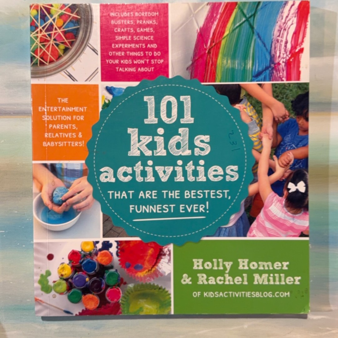 101 Kids Activities That Are the Bestest, Funnest Ever!