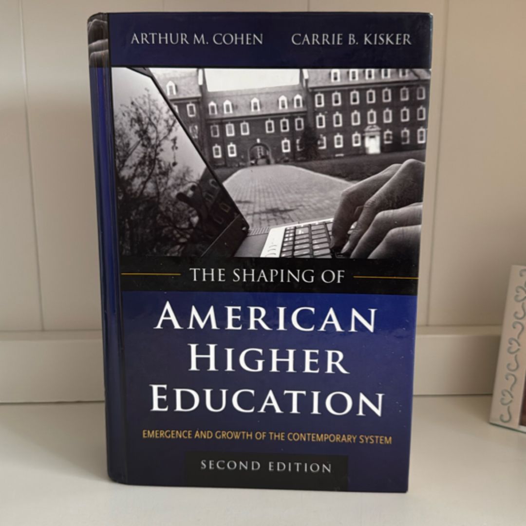 The Shaping of American Higher Education